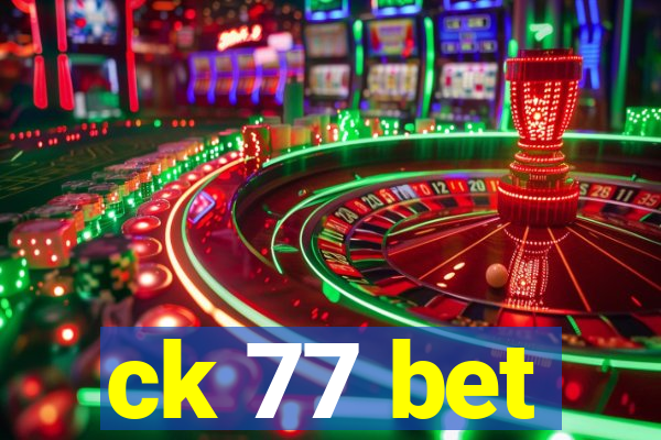 ck 77 bet